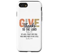 Give Thanks to The Lord Psalm 136 He Will Fight Exodus 14:14 Carcasa para iPhone SE (2020) / 7/8