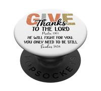 Give Thanks to The Lord Psalm 136 He Will Fight Exodus 14:14 PopSockets PopGrip Adhesivo