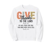 Give Thanks to The Lord Psalm 136 He Will Fight Exodus 14:14 Sudadera