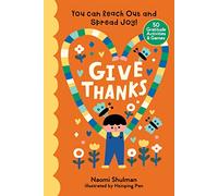 Give Thanks: You Can Reach Out and Spread Joy! 50 Gratitude Activities & Games