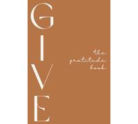 GIVE: The Gratitude Book: living in the space between grace & breath: A Guided Journal for Reflection (Woolly World Vol. 02)