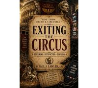 “Give Them Bread & Circuses”: “Give Them Bread & Circuses” Dopamine. Distraction. Division.