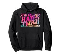 Give them That Hawk Tuah Spit on that thing Sudadera con Capucha