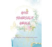 GIVE YOURSELF GRACE