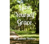 Give Yourself Grace