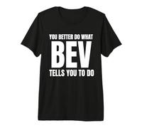 Given Name BEV You Better Do What BEV Tells You To Do Camiseta Premium