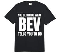 Given Name BEV You Better Do What BEV Tells You To Do Comfort Colors Adult Heavyweight T-Shirt