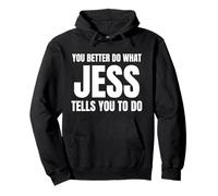 Given Name Jess You Better Do What Jess Tells You To Do Sudadera con Capucha