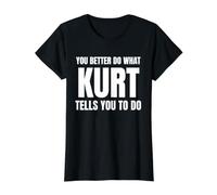 Given Name Kurt You Better Do What Kurt Tells You To Do Camiseta gráfica económica, Mujer, Negro, S