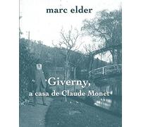 Giverny, a casa de Claude Monet | Marc Elder