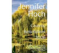 Giverny Reiseführer 2026: Entdecken Sie Monets Gärten, lokale Sehenswürdigkeiten und versteckte Juwelen für Kunstliebhaber und Tagesausflügler
