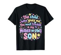 Gives Me Most Trouble Funny Husband Wife Sarcastic Joke Camiseta