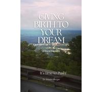 Giving Birth To Your Dream