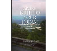 Giving Birth To Your Dream