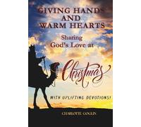 Giving Hands and Warm Hearts: Sharing God's Love at Christmas (Warm Hearts Series)