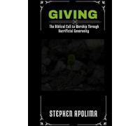 GIVING: The Biblical Call to Worship Through Sacrificial Generosity