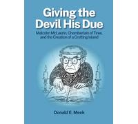 Giving the Devil His Due: Malcolm McLaurin, Chamberlain of Tiree, and the Creation of a Crofting Island