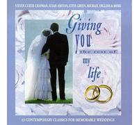Giving You The Rest Of My Life: 13 Contemporary Classics For Memorable Weddings by Giving You the Rest of My L