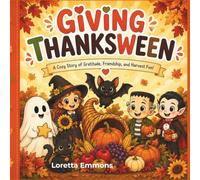Givingthanksween: A Cozy Story and Coloring Book About Friendship, Gratitude, and Giving Thanks (Gus and Friends Summerween and more)