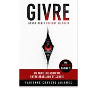 GIVRE: Thriller psychologique - Pouvoir, manipulations et zones grises (Thriller psychologique au cœur des passions humaines)