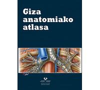 Giza anatomiako atlasa (Unibertsitateko Eskuliburuak - Manuales Universitarios)