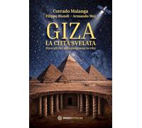 Giza. La città svelata. Dove gli dèi manipolavano la vita (Nonordinari)