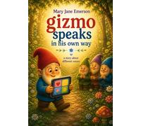 Gizmo Speaks in his own way: A story about different voices