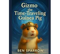 Gizmo the Time-Traveling Guinea Pig