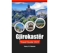 Gjirokastër Travel Guide 2026: Explore Hidden Gems, Ancient Castles, Rich History, Local Cuisine and Tips in Albania