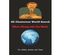 GK Chesterton Word Search - What's Wrong with the World?: A True Literary Master. Find the words that created an icon. | 8.5 x 11 inches 50 Puzzles | Easy to Read for Adults, Seniors and Teens.