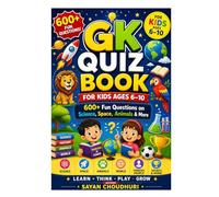 GK Quiz Book for Kids Ages 6-10: 600+ Fun Questions on Science, Space, Animals & More (Books for Kids | Books for Children)