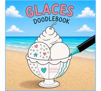 GLACES DOODLEBOOK: Sundaes glacés à décorer avec des doodles et des motifs créatifs | pour les enfants, les ados et les adultes | livre de coloriage relaxant et anti-stress