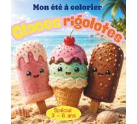 Glaces rigolotes: Mon été à colorier