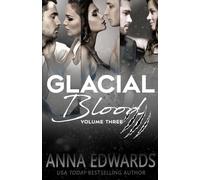 Glacial Blood Volume Three: Family isn't always blood. (The Glacial Blood)