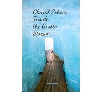 Glacial Echoes Inside the Grotto Stream