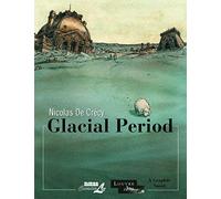 GLACIAL PERIOD HC: The Louvre Collection