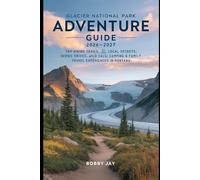 Glacier National Park Adventure Guide 2026-2027: Top Hiking Trails, Local Secrets, Scenic Drives, Wild Camping & Family Travel Experiences in Montana (The Complete Hiking Destination Guide Series)