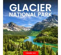Glacier National Park Calendar 2027: Mountain Landscapes and Alpine Lakes