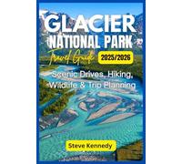 Glacier National Park Travel Guide 2025/2026: Scenic Drives, Hiking, Wildlife & Trip Planning