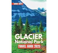 Glacier National Park Travel Guide 2025: Discover the Best Trails, Scenic Drives, and Hidden Corners of Montana’s Crown Jewel