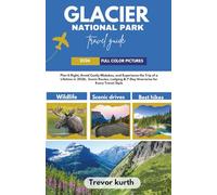 Glacier National Park Travel Guide 2026: Plan It Right, Avoid Costly Mistakes, and Experience the Trip of a Lifetime in 2026, Scenic Routes, Lodging & ... Every Travel Style (Stress free itineraries)