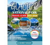 Glacier National Park Travel Guide: Explore the Unspoiled Beauty of Montana's Stunning Park and Immerse Yourself in the Beauty of the Crown of the Continent (Travel Smart Guides)