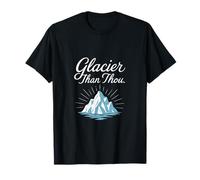 Glacier Than Thou Script Gráfico Naturaleza Aventura de invierno Camiseta