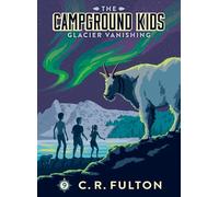 Glacier Vanishing: 9 (Campground Kids Set 2, 9)