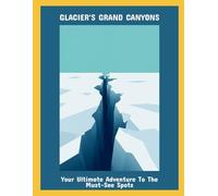 Glacier'S Grand Canyons: Your Ultimate Adventure To The Must-See Spots