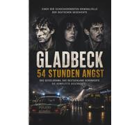 Gladbeck - 54 Stunden Angst: Das Geiseldrama, das Deutschland veränderte | Die wahre Geschichte von Banküberfall, Geiselnahme, Flucht und Prozess