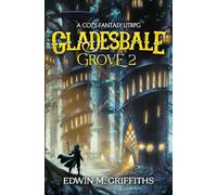 Gladesbale Grove 2: A Low-Stakes Cozy Fantasy LitRPG