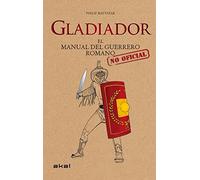 Gladiador: El manual del guerrero romano (Viajando al pasado)