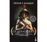 Gladiadores: Espectáculos y ocio en la antigua Roma (Historia)