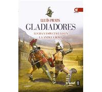 Gladiadores Lucha Y Espectaculo En La Antigua Roma